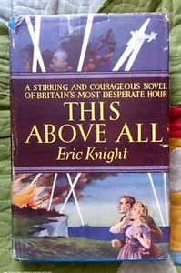 This Above All Eric Knight  RARE 1942 Australian Edition Hardcover War Romance - Picture 1 of 6