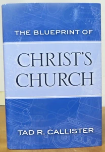 The Blueprint of Christ's Church by Tad R. Callister (Hardcover) - Picture 1 of 1