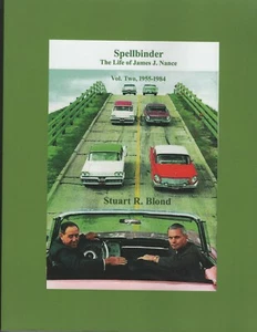 Spellbinder: Life of James Nance of Studebaker Packard- Vol 2 1955-84 New Price! - Bild 1 von 1