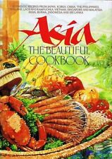 Asia The Beautiful Cookbook Authentic Recipes from Japan Korea Ch