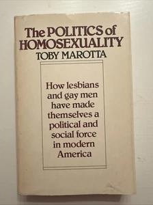 The Politics Of Homosexuality by Toby Marotta (1981 Paperback) Sociology - Picture 1 of 5