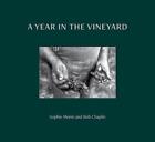 A Year In The Vineyard By Sophie Menin Hardcover Book