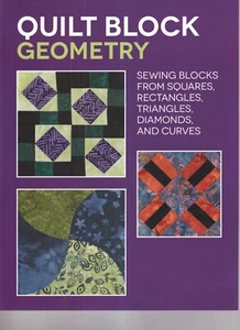 QUILT BLOCK GEOMETRY: Sewing Blocks from....(2016 Softbound){L3} - Picture 1 of 2