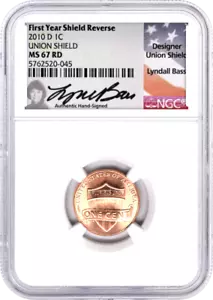 2010 D 1C Union Shield Lincoln Cent NGC MS67 RD Lyndall Bass Signature - Picture 1 of 2