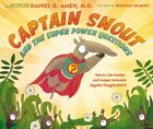  Captain Snout and the Super Power Questions by Dr. Daniel Amen  NEW Hardback