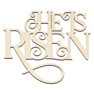 He Is Risen Text Words Laser Cut Out Unfinished Wood Shape Craft Supply
