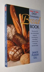 The Great Canadian Bread Book by Janice Murray Gill – Soft Cover 1993 - Baking - Imagen 1 de 7