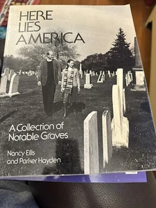 Nancy Eills HERE LIES AMERICA :  A Collection of Notable Graves 1st Edition 1st - Bild 1 von 4