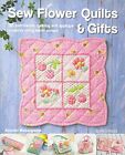 Sew Flower Quilts & Gifts: 30 Patchwork, Quiltin By Matsuyama, Atsuko 1782214895