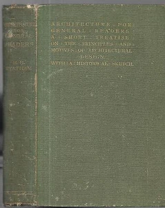 Architecture For General Readers by H. Heathcote. N.Y. 1895. illus. 1st.ed. - Picture 1 of 2