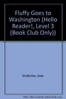 FLUFFY GOES TO WASHINGTON (HELLO READER!, LEVEL 3 (BOOK By Kate Mcmullan *Mint*