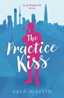 The Practice Kiss: 1 (My K-Drama Life) By Martin, Sara Paperback / Softback The
