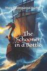 The Schooner in a Bottle by Mary Collingwood Hurst Paperback Book