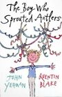 The Boy Who Sprouted Antlers by Yeoman, John 1903015197 FREE Shipping