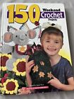 Crochet Patterns House Of White Birches 150 Weekend Projects Hb Book Toys Crafts