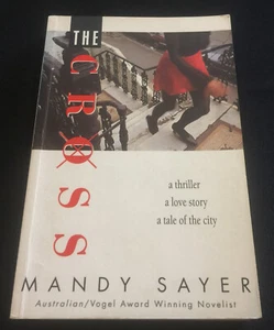 The Cross: A Thriller, A Love Story, A Tale of the City by Mandy Sayer 1995 P/B - Picture 1 of 6