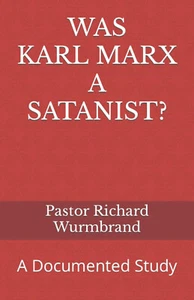 WAS KARL MARX A SATANIST?: A Documented Study by Pastor R.WWurmbrand New Pb. - Picture 1 of 2