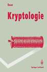Kryptologie: Methoden und Maximen (Springer-Lehrbuch) Bauer, Friedrich L. Buch
