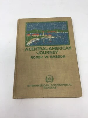 RARE Early Edition 1920/24 A CENTRAL AMERICAN JOURNEY ROGER BABSON - Image 1 of 4