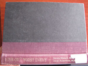 Your Own Worst Enemy -Paradox of Self-Defeating Behavior by Berglas 1991 HC