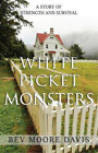 Bev Moore Davis White Picket Monsters (Paperback)