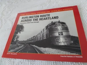 1999 BURLINGTON ROUTE ACROSS THE HEARTLAND: EVERYWHERE WEST By Jeff Wilson - Picture 1 of 5