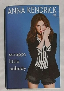 Scrappy little nobody Signed by Anna Kendrick Autographed Hardback 1st Ed - Bild 1 von 5