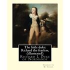 The little duke: Richard the fearless, By Charlotte M.  - Paperback NEW Yonge, C