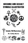 Masonic and Occult Symbols Illustrated by Cathy Burns (1998, Trade Paperback)