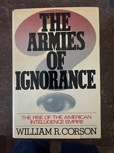 DIE ARMEEN DER IGNORANZ: DER AUFSTIEG DER AMERIKANER von William R. Corson - Bild 1 von 1