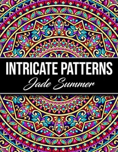 Intricate Patterns: An Adult Coloring Book with 50 Detailed Pattern Designs for - Picture 1 of 12