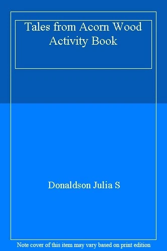 Tales from Acorn Wood Activity Book By Donaldson Julia S - Image 1 of 1