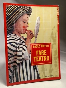 FARE TEATRO Paolo Pivetti MONDADORI - Imagen 1 de 3