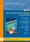 »Die beste Bahn meines Lebens« im Unterricht ~ Marc Böhmann ~  9783407720030