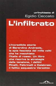 L'INFILTRATO Egidio Ceccato PONTE ALLE GRAZIE Bernardino Andreola - Foto 1 di 1