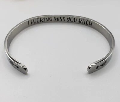 Brazalete de acero inoxidable - "I F*cking Miss You Bitch" Foto 1 de 2