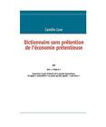 Dictionnaire Sans Prétention De L'économie Prétentieuse, Camille Case