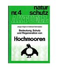Bedeutung, Schutz und Regeneration von Hochmooren - naturschutz Aktuell nr.4., E