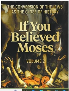 If You Believed Moses (Vol 2): The Conversion of the Jews as the Close of His... - Picture 1 of 1