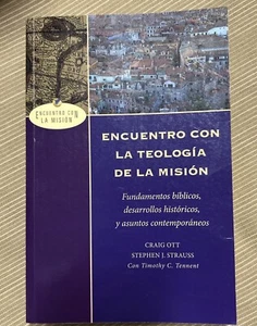ENCUENTRO CON LA TEOLOGÍA DE LA MISIÓN Fundamentos Bíblicos Craig Ott - Picture 1 of 2