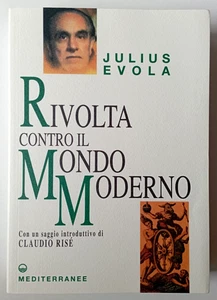 RIVOLTA CONTRO IL MONDO MODERNO, Julius Evola - ediz. Mediterranee 2010 - NUOVO - Foto 1 di 3