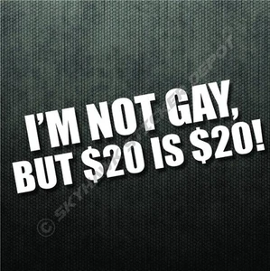 I'm Not Gay Funny Bumper Sticker Vinyl Decal Dope JDM Prank Sticker Car Truck  - Picture 1 of 2