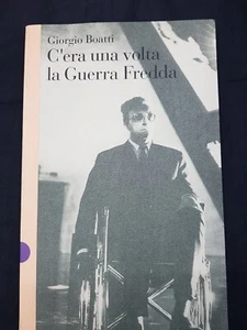 C'era Una Volta La Guerra Fredda - Giorgio Boatti - Baldini & Castoldi - Foto 1 di 1