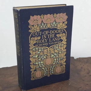 OUT OF DOORS IN THE HOLY LAND By Henry Van Dyke Illustrated 1908 HB - Bild 1 von 15