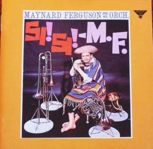Maynard Ferguson - Si! Si! M.F. CD Jazz Big Band 1990 16 Tracks Jazz VGC LOOK!! - Picture 1 of 2