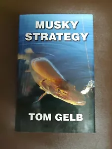 Musky Strategy von Tom Gelb, Hardcover, HC/DJ, SIGNIERT, Angeln selten OOP 2012 - Bild 1 von 8