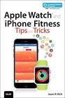 Apple Watch and iPhone Fitness Tips and Tricks (includes Content Update Program)