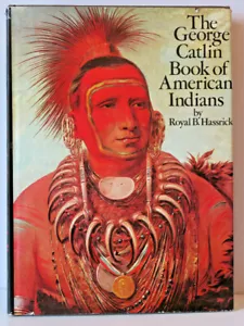 Royal B Hassrick / The George Catlin Book of American Indians 1977 - Picture 1 of 5