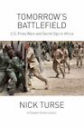 Tomorrow's Battlefield: U.S. Proxy Wars And Secret Ops In Africa By Turse, Nick