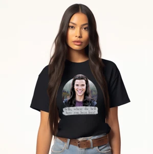 Bella Where the Hell Have You Been Loca Twilight Shirt S-3XL Unisex Short-Sleeve - Picture 1 of 8